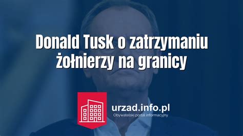 Donald Tusk O Zatrzymaniu O Nierzy Na Granicy