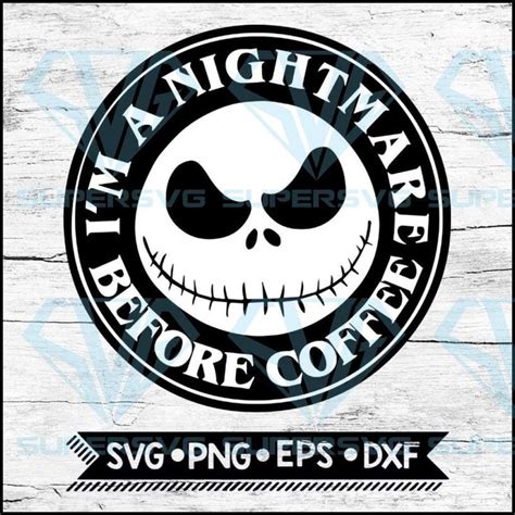 Nightmare Before Coffee Svg Jack Skellington Svg Nightmare Before