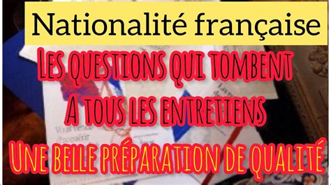 Questions D Entretien De Nationalit Fran Aise Nouvelle Simulation