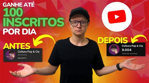 Como Crescer No Youtube E Ganhar AtÉ 100 Inscritos Por Dia Usando O