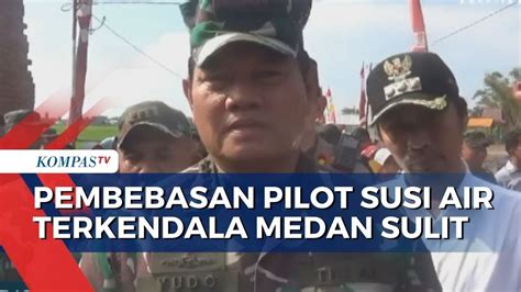 Pembebasan Pilot Susi Air Harus Hati Hati Medan Yang Sulit Jadi