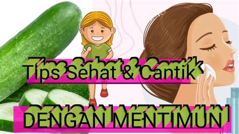 Manfaat Mentimun Untuk Kesehatan Dan Kecantikan Serta Efek Sampingnya