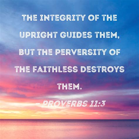 Proverbs The Integrity Of The Upright Guides Them But The