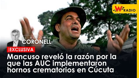 Mancuso Reveló La Razón Por La Que Las Auc Implementaron Hornos