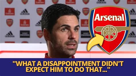 URGENT ARSENAL FRUSTRATION REVEALED LOOK WHAT MIKEL ARTETA SAID TO