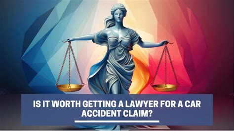 Is It Worth Getting A Lawyer For A Car Accident Claim