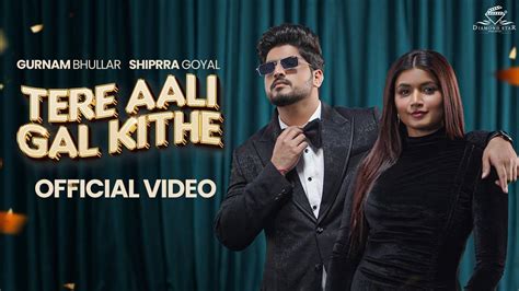 Enjoy The Latest Punjabi Music Video For Tere Aali Gal Kithe Sung By