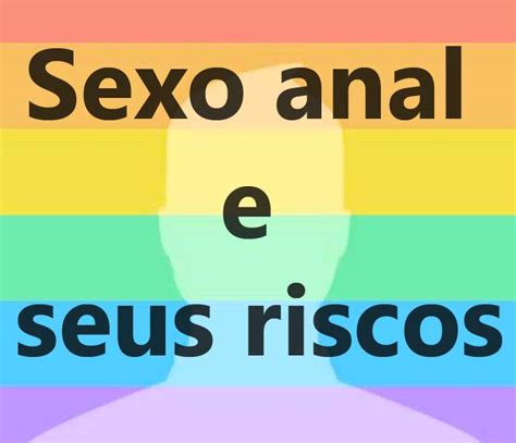 Fortenarocha SEXO ANAL E SEUS RISCOS