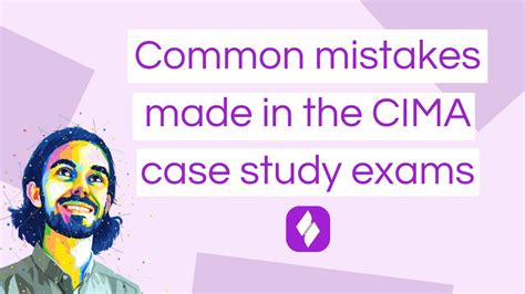 Common Mistakes Made In CIMA Case Study Exams How To Avoid Them