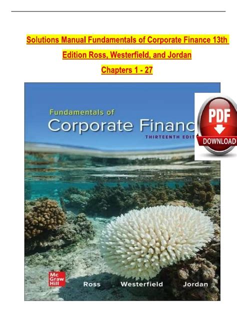 Solutions Manual - Fundamentals of Corporate Finance, 13th Edition by