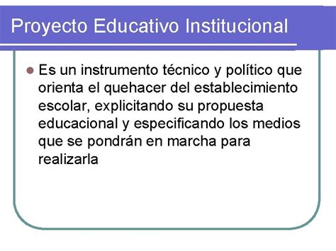 Proyecto Educativo Institucional Fases Y Componentes Orientaciones