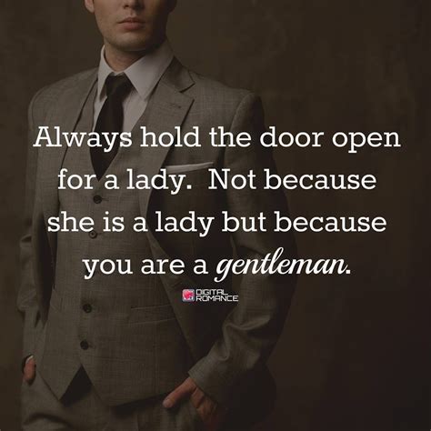 Always Hold The Door Open For A Lady Not Because She Is A Lady But