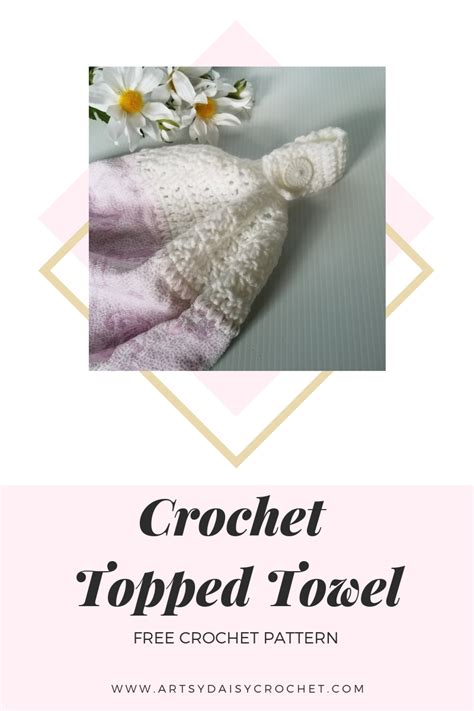 Crocheted Topped Towel 1 Artsy Daisy Crochet