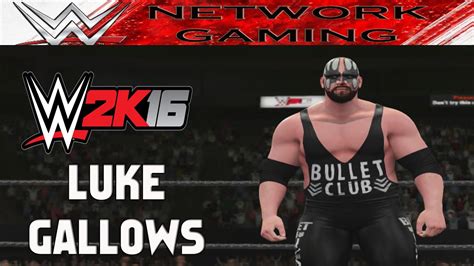 Wwe 2k16 Create A Superstar Luke Gallows Caw Community Creations Ps4 Xbox One Youtube