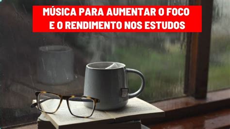 Música Para Aumentar o Foco e o Rendimento nos Estudos Trilha Sonora