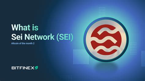 What is Sei (SEI)? - Bitfinex blog