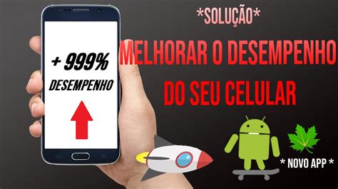 Como Melhorar Desempenho Do Android Youtube