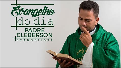 Evangelho Do Dia Lucas Padre Cleberson