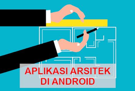 Aplikasi Arsitek Di Android Bisa Buat Desain Cari Inspirasi Rumah