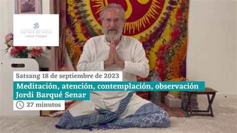 Satsang 18 del 9 de 2023 Meditación atención contemplación