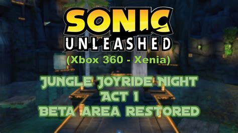 Sonic Unleashed 360 Xenia Jungle Joyride Night Act 1 Beta Area