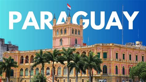 Paraguay Travel Guide 8 Best Tourist Attractions In Paraguay To Visit