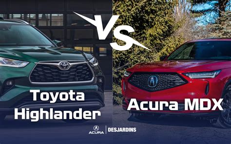 Acura Mdx Vs Toyota Highlander Desjardins Acura