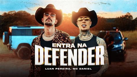 Luan Pereira Mc Daniel Entra Na Defender Clipe Oficial Youtube