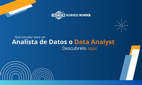 Guía completa para ser Analista de Datos o Data Analyst - ESEID AI ...