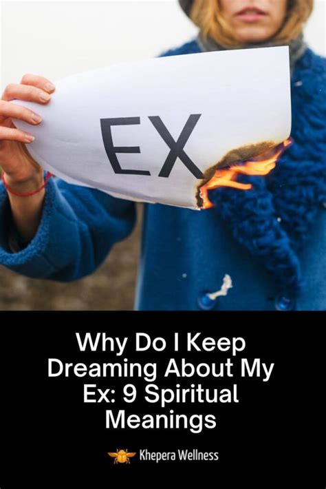 Why Do I Keep Dreaming About My Ex 9 Spiritual Meanings