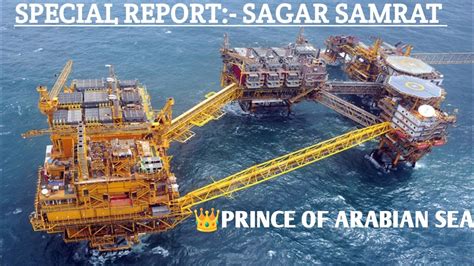 Sagar Samrat Ongc Drilling Rig Offshore Mumbai History Of Sagar