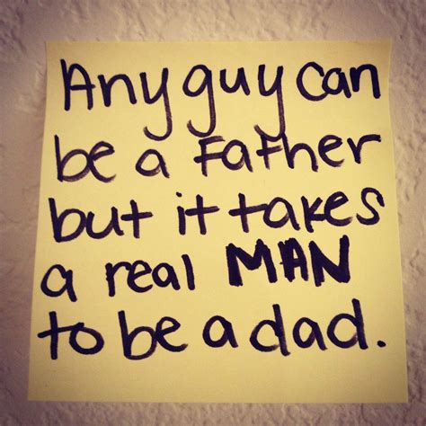 Any Guy Can Be A Father But It Takes A Real MAN To Be A Dad Hot Dads Home Screen Wallpaper Hd