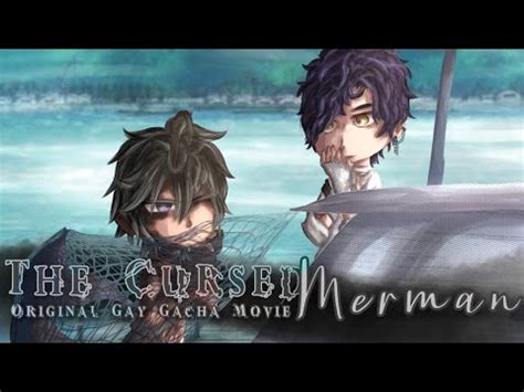 The Cursed Merman Original Gay Gacha Movie Youtube