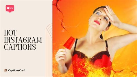 Hot Instagram Captions Spice Up Your Feed With These Sizzling Ideas