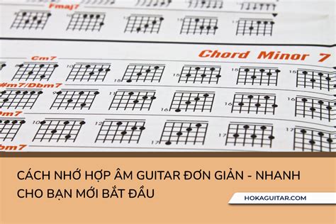 8 Cách Nhớ Hợp Âm Guitar Đơn Giản Và Nhanh Nhất Cho Bạn