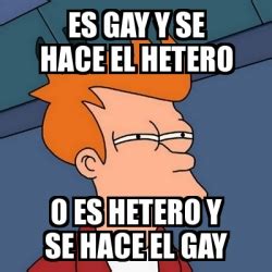 Meme Futurama Fry Es Gay Y Se Hace El Hetero O Es Hetero Y Se Hace El Gay