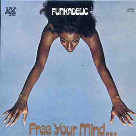 Funkadelic Free Your Mind Your Ass Will Follow Music