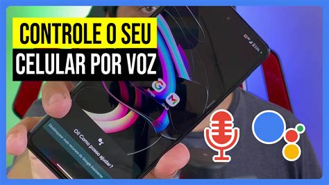 Como Usar O Google Assistente Para Controlar O Seu Celular Por Voz