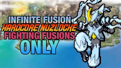 Pokemon Infinite Fusion Hardcore Nuzlocke Fighting Fusions ONLY YouTube