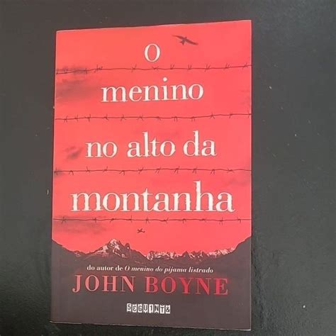 O Menino No Alto Da Montanha John Boyne Mesmo Autor De O Menino Do