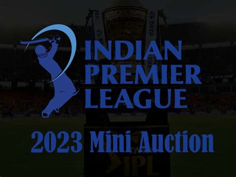 Ipl Mini Auction Check Date Time Venue Telecast And More