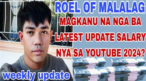 Roel Of Malalag Ito Na Ngaun Latest Update Salary Nya Sa Youtube