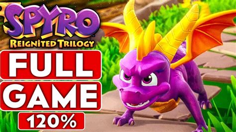 SPYRO REIGNITED TRILOGY Full Game 120 Walkthrough Spyro The Dragon