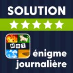 4 Images 1 Mot Énigme Journalière Solution Rapide