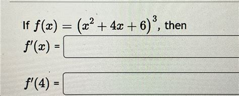 Solved If F X X2 4x 6 3 ﻿then F X F 4