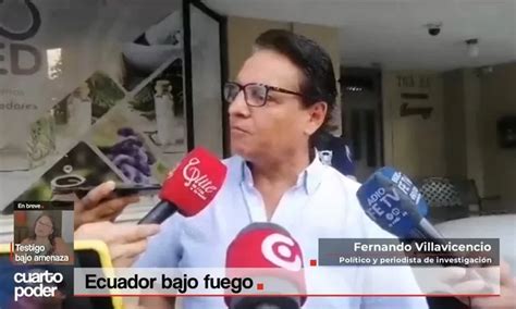 Fernando Villavicencio El Magnicidio Que Evidencia El Peligro Del