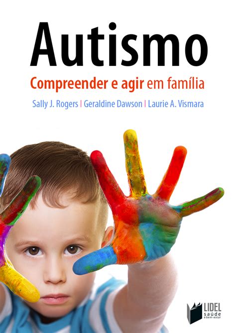 Lidel Livro Do Dia Autismo Compreender E Agir Em Fam Lia