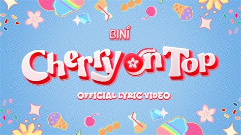 Bini Cherry On Top Official Lyric Video Youtube Music