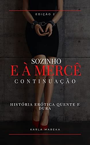 Sozinho e à mercê de história de sexo duro conto erótico hot eBook Resumo Ler Online e