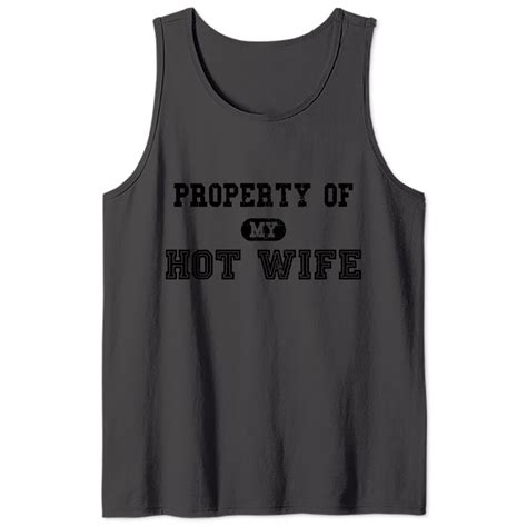 Property Of My Hot Wife Tank Top Sold By Sauna Bess Sku Printerval